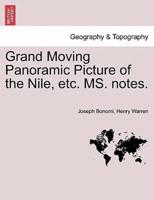 Grand Moving Panoramic Picture of the Nile, etc. MS. notes.