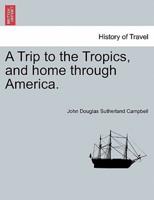 A Trip to the Tropics, and home through America.
