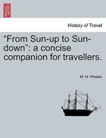 "From Sun-up to Sun-down": a concise companion for travellers.