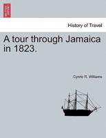 A Tour Through Jamaica in 1823.