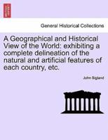 A Geographical and Historical View of the World