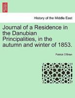 Journal of a Residence in the Danubian Principalities, in the autumn and winter of 1853.