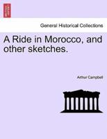 A Ride in Morocco, and other sketches.