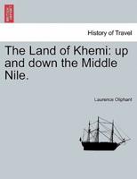 The Land of Khemi: up and down the Middle Nile.