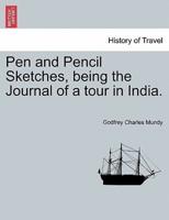 Pen and Pencil Sketches, Being the Journal of a Tour in India.