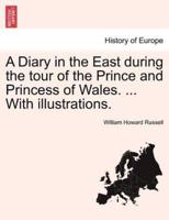 A Diary in the East During the Tour of the Prince and Princess of Wales. ... With Illustrations.