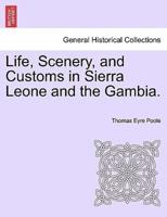 Life, Scenery, and Customs in Sierra Leone and the Gambia.