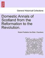 Domestic Annals of Scotland from the Reformation to the Revolution. Vol. I