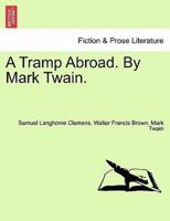 A Tramp Abroad. By Mark Twain.