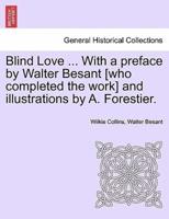 Blind Love ... With a preface by Walter Besant [who completed the work] and illustrations by A. Forestier.