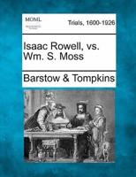 Isaac Rowell, Vs. Wm. S. Moss