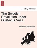 The Swedish Revolution under Gustavus Vasa.