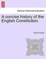 A concise history of the English Constitution.