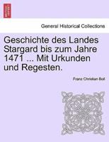 Geschichte des Landes Stargard bis zum Jahre 1471 ... Mit Urkunden und Regesten.