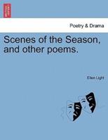 Scenes of the Season, and other poems.
