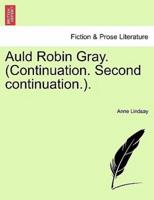 Auld Robin Gray. (Continuation. Second continuation.).