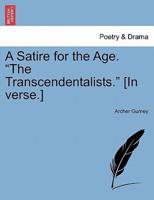 A Satire for the Age. "The Transcendentalists." [In verse.]