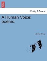 A Human Voice: poems.