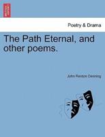 The Path Eternal, and other poems.