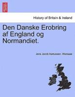 Den Danske Erobring af England og Normandiet.