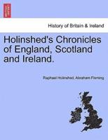Holinshed's Chronicles of England, Scotland and Ireland. Vol. IV
