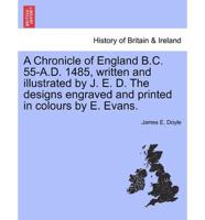 Chronicle of England B.C. 55-A.D. 1485, Written and Illustrated by J. E. D.