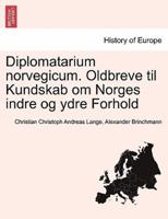 Diplomatarium norvegicum. Oldbreve til Kundskab om Norges indre og ydre Forhold. TREDIE SAMLING.