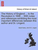 The History of England ... To the Revolution in 1688 ... With Notes and References Exhibiting the Most Important Differences Between This Author and Dr. Lingard.