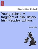 Young Ireland. A fragment of Irish History. Irish People's Edition.