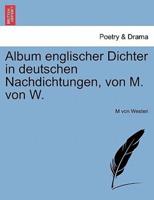 Album englischer Dichter in deutschen Nachdichtungen, von M. von W.