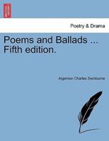 Poems and Ballads ... Fifth edition.