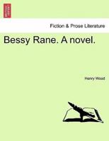 Bessy Rane. A novel.