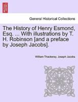 The History of Henry Esmond, Esq. ... With Illustrations by T. H. Robinson [And a Preface by Joseph Jacobs].
