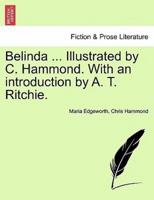 Belinda ... Illustrated by C. Hammond. With an introduction by A. T. Ritchie.