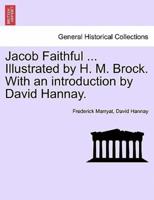 Jacob Faithful ... Illustrated by H. M. Brock. With an introduction by David Hannay.
