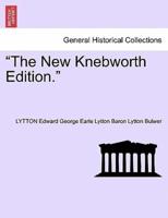 "The New Knebworth Edition."