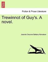 Trewinnot of Guy's. A novel.