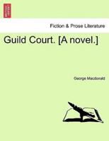 Guild Court. [A novel.] Vol. III.