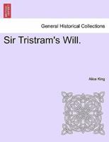 Sir Tristram's Will.