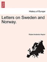 Letters on Sweden and Norway.