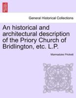 An historical and architectural description of the Priory Church of Bridlington, etc. L.P.