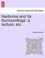 Harborne and Its Surroundings: a lecture, etc.