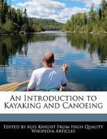 An Introduction to Kayaking and Canoeing