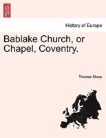 Bablake Church, or Chapel, Coventry.