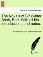 The Novels of Sir Walter Scott, Bart. With All His Introductions and Notes. Vol. IX.
