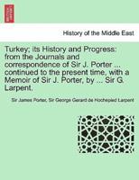 Turkey; Its History and Progress