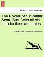 The Novels of Sir Walter Scott, Bart. With All His Introductions and Notes. Vol. X.