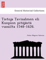 Tietoja Tavisalmen eli Kuopion pitäjästä vuosilta 1548-1626.