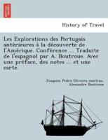 Les Explorations des Portugais antérieures à la découverte de l'Amérique. Conférence ... Traduite de l'espagnol par A. Boutroue. Avec une préface, des notes ... et une carte.