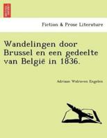 Wandelingen door Brussel en een gedeelte van België in 1836.